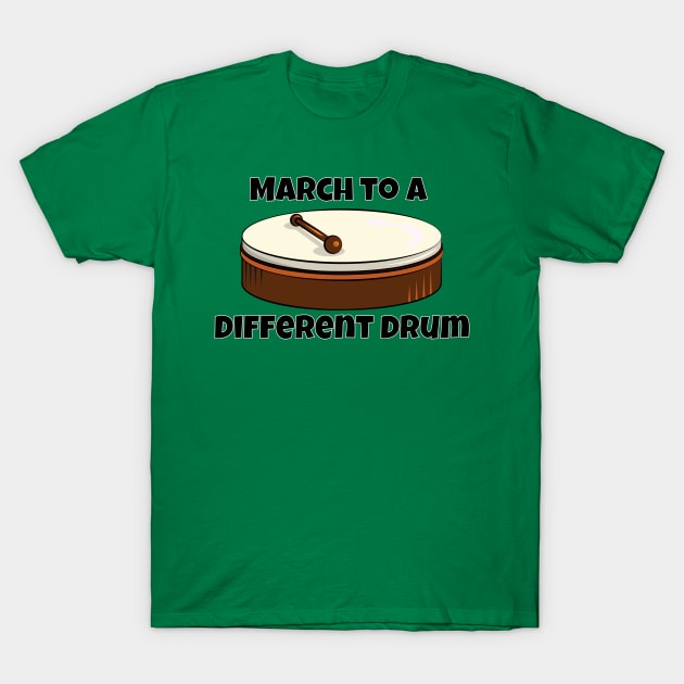 March to a Different Drum - Bodhran T-Shirt by LadyCaro1